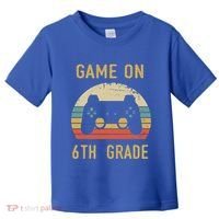Game On 6Th Grade Cool Gift 6Th Graders Gamers Back To School Great Gift Toddler T-Shirt thumb 0