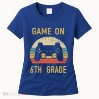 Game On 6Th Grade Cool Gift 6Th Graders Gamers Back To School Great Gift Women's T-Shirt thumb 0