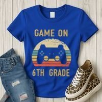 Game On 6Th Grade Cool Gift 6Th Graders Gamers Back To School Great Gift Women's T-Shirt thumb 3