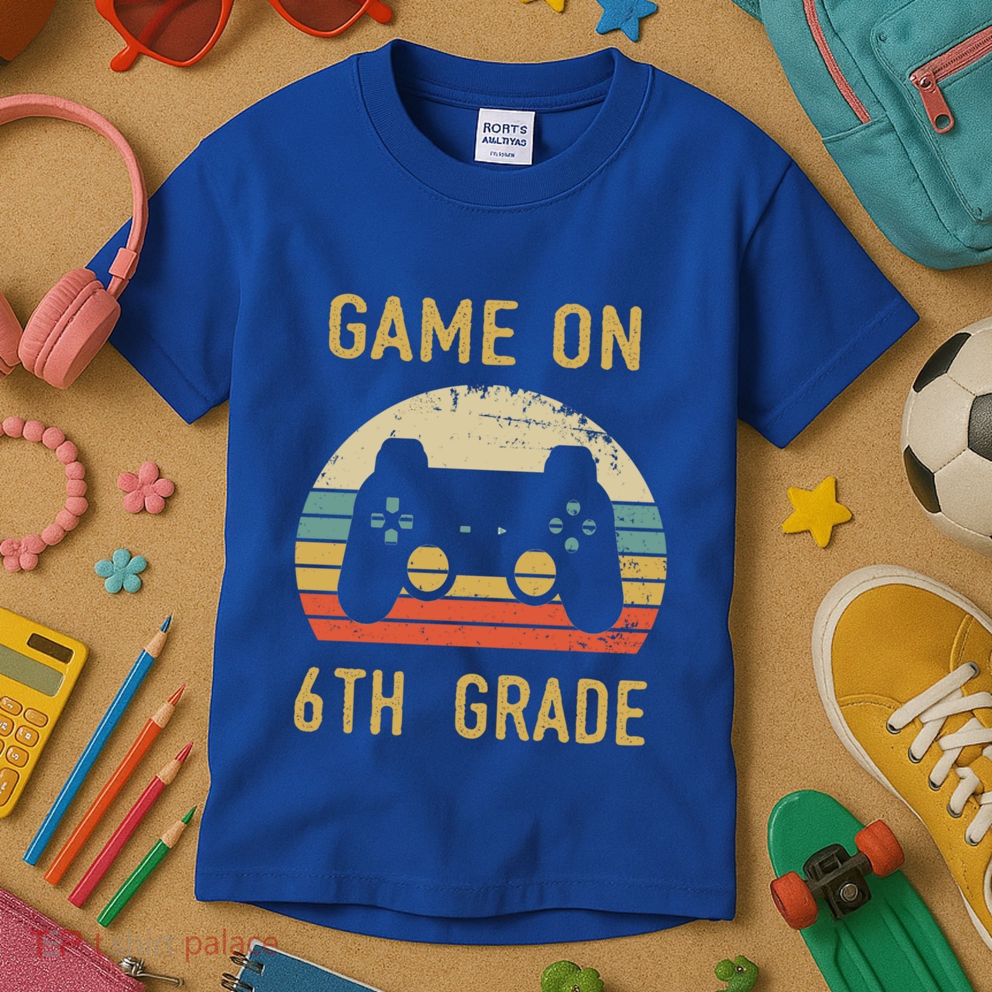 Game On 6Th Grade Cool Gift 6Th Graders Gamers Back To School Great Gift Kids T-Shirt