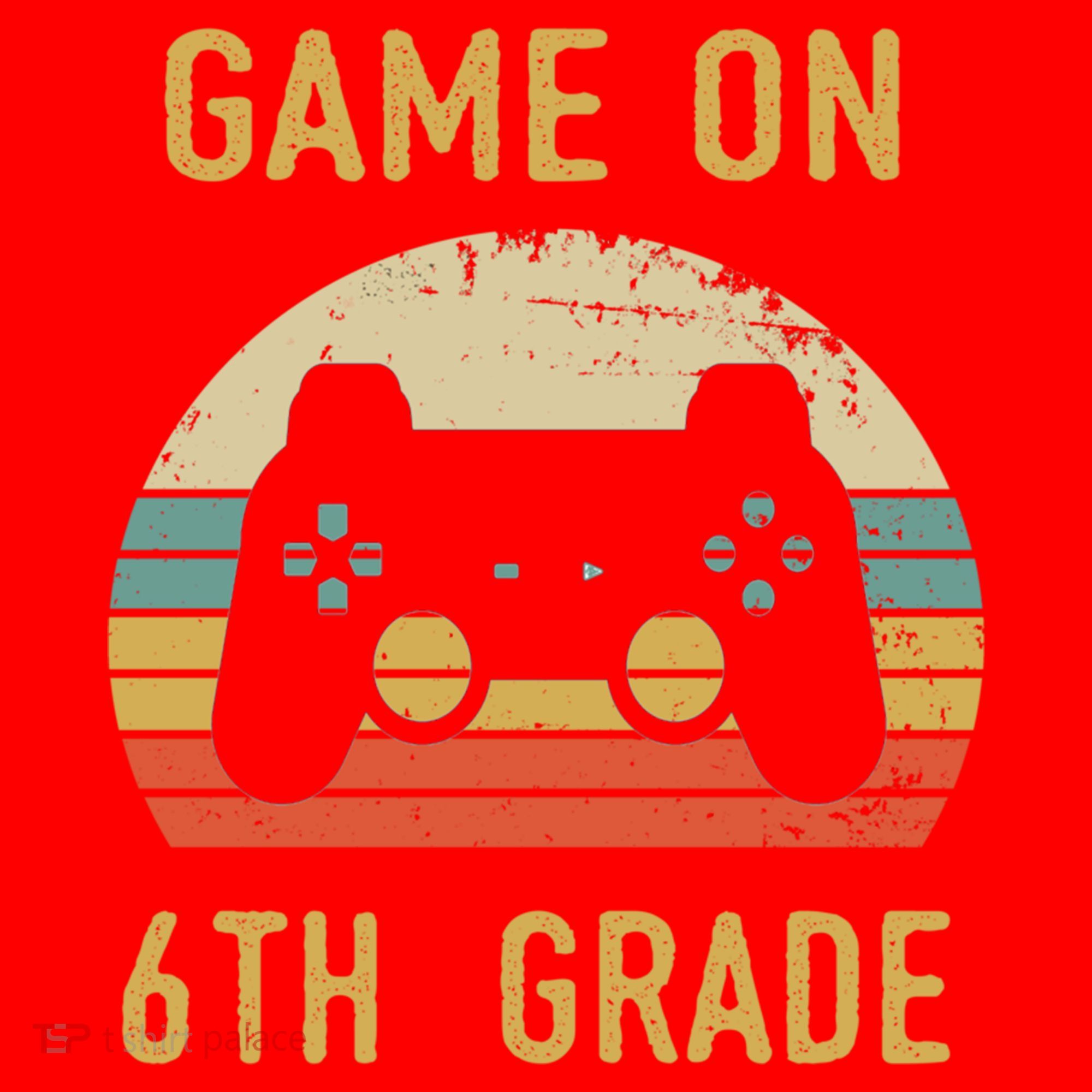 Game On 6Th Grade Cool Gift 6Th Graders Gamers Back To School Great Gift Santa Hat
