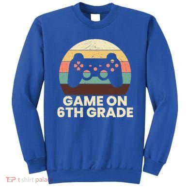 Game On 6Th Grade Video Game Back To School Student Gamer Cute Gift Sweatshirt