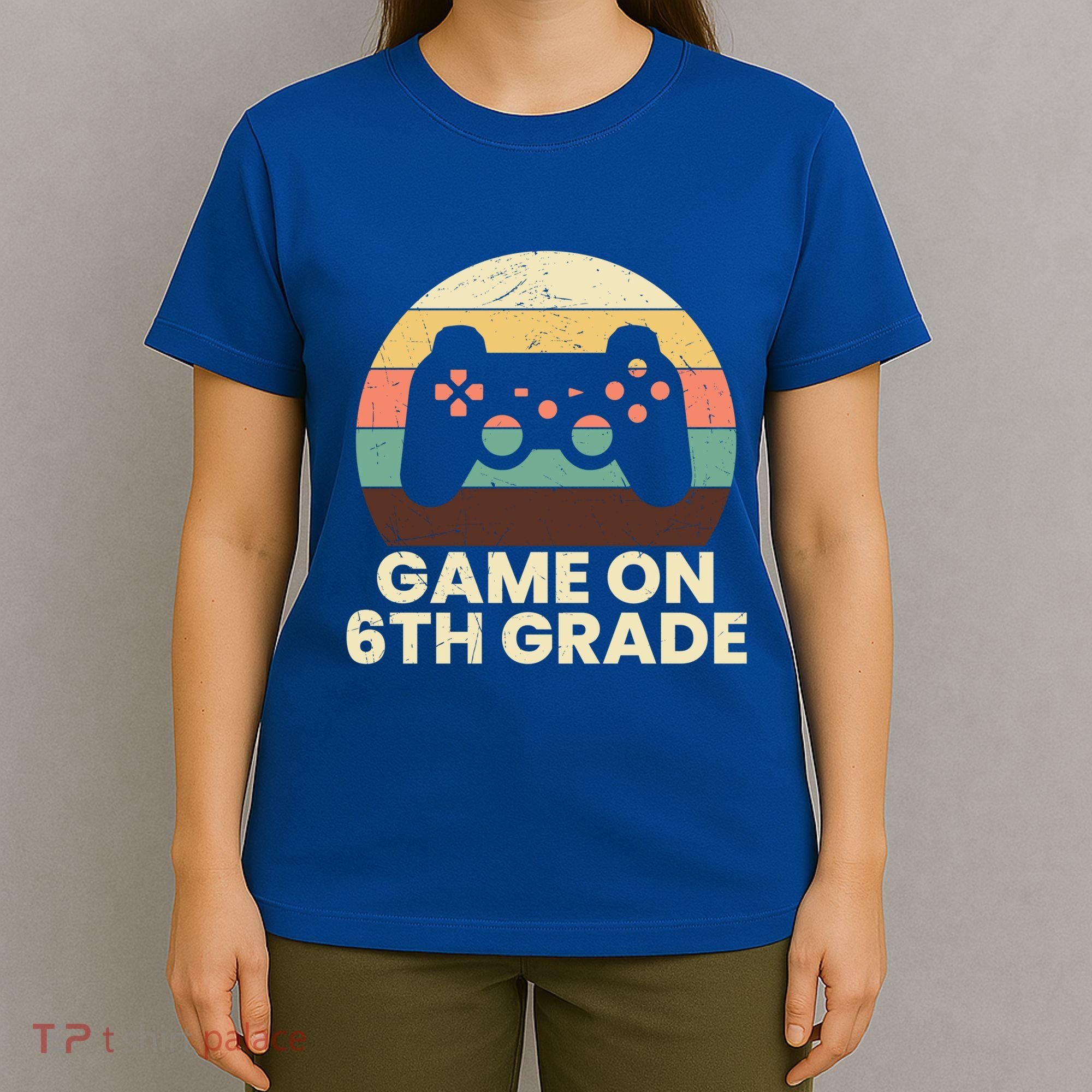 Game On 6Th Grade Video Game Back To School Student Gamer Cute Gift T-Shirt