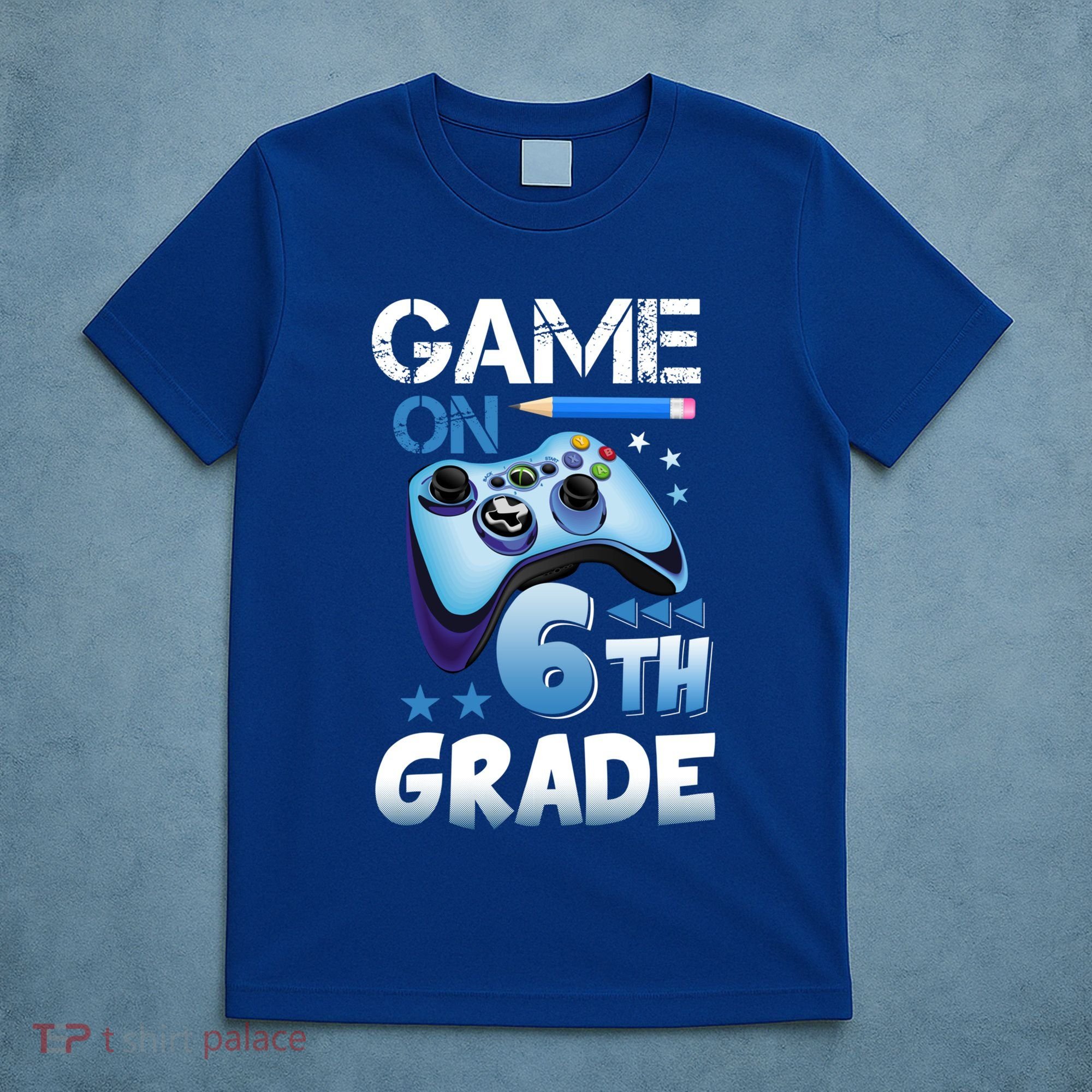 Game On 6Th Grade First Day Gamer Back To School Gift T-Shirt