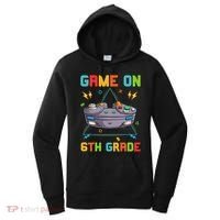 Game On 6Th Grade Funny Back To School 6Th Grade Video Games Gift Women's Hoodie thumb 0