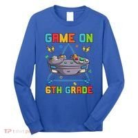 Game On 6Th Grade Funny Back To School 6Th Grade Video Games Gift Long Sleeve Shirt thumb 0