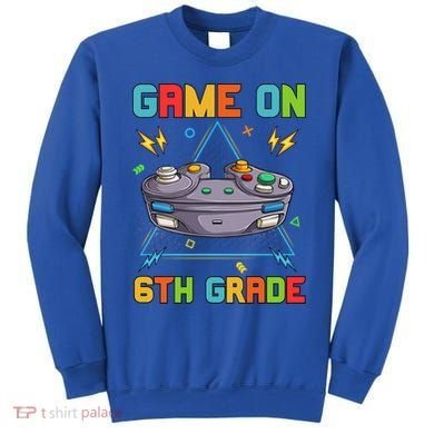 Game On 6Th Grade Funny Back To School 6Th Grade Video Games Gift Sweatshirt
