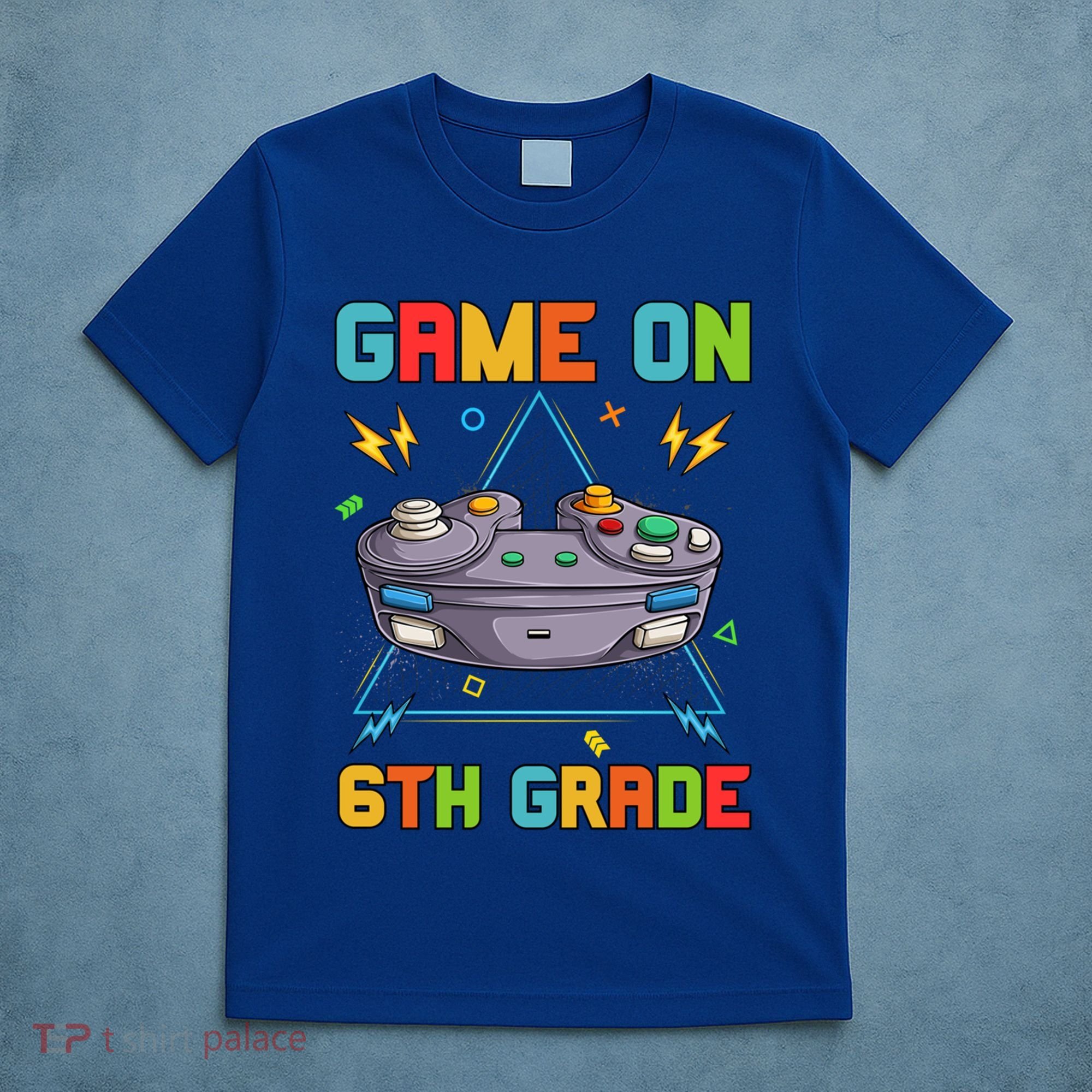 Game On 6Th Grade Funny Back To School 6Th Grade Video Games Gift T-Shirt