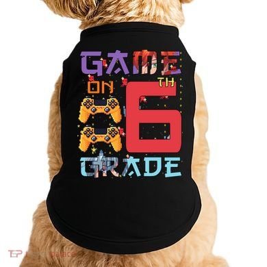 Game On 6Th Sixth Grade 6Th Grade First Day Of School Gift Doggie Tank