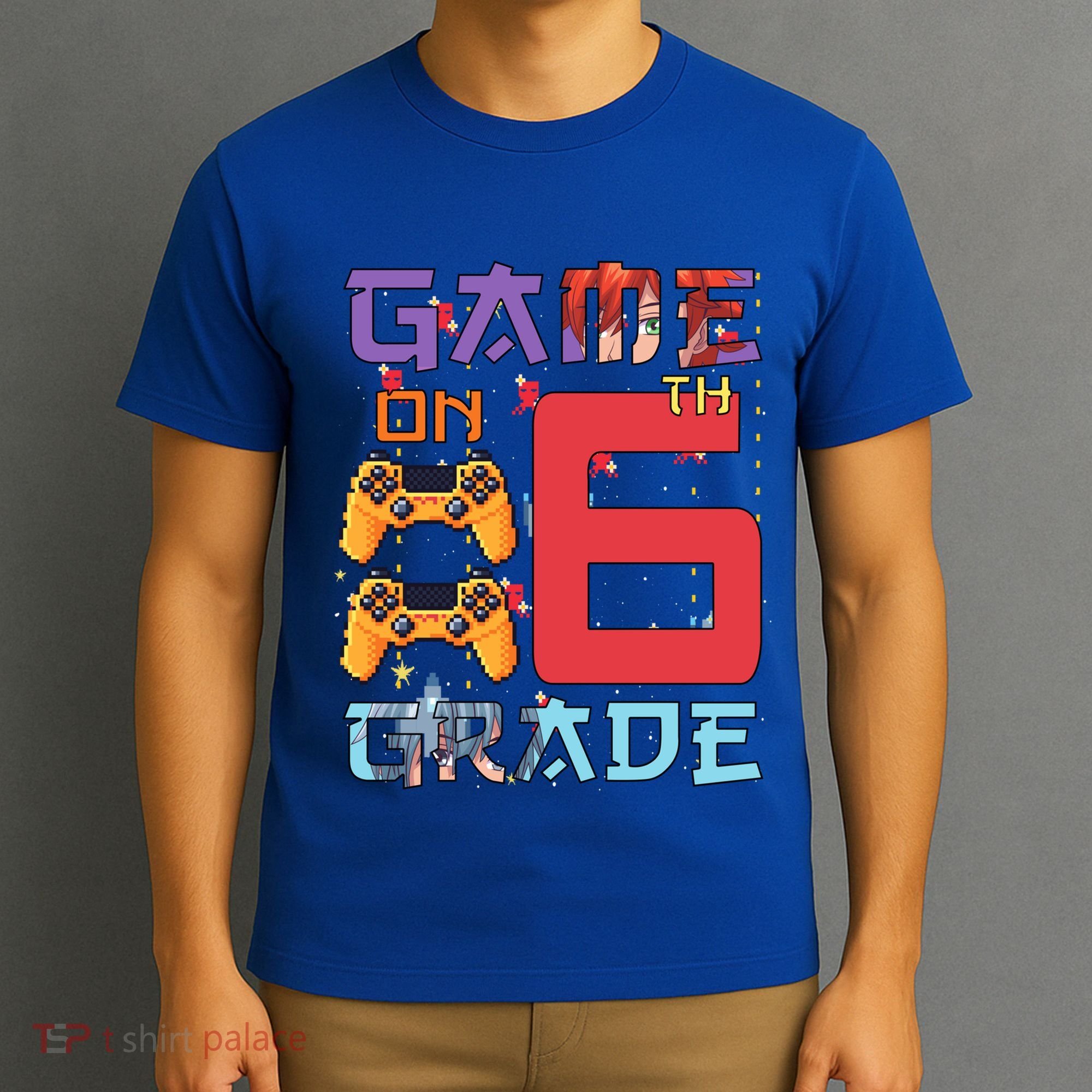 Game On 6Th Sixth Grade 6Th Grade First Day Of School Gift T-Shirt