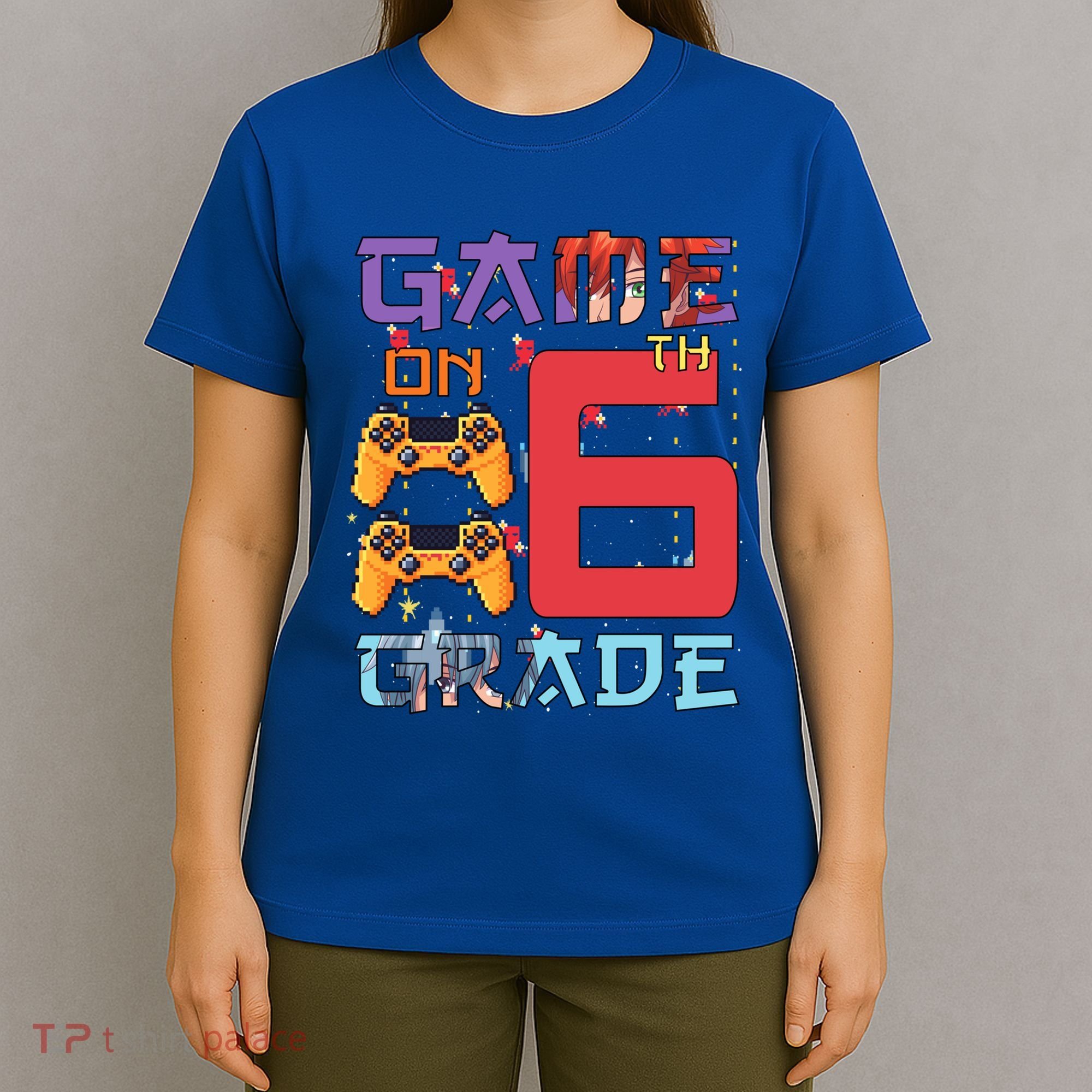 Game On 6Th Sixth Grade 6Th Grade First Day Of School Gift T-Shirt