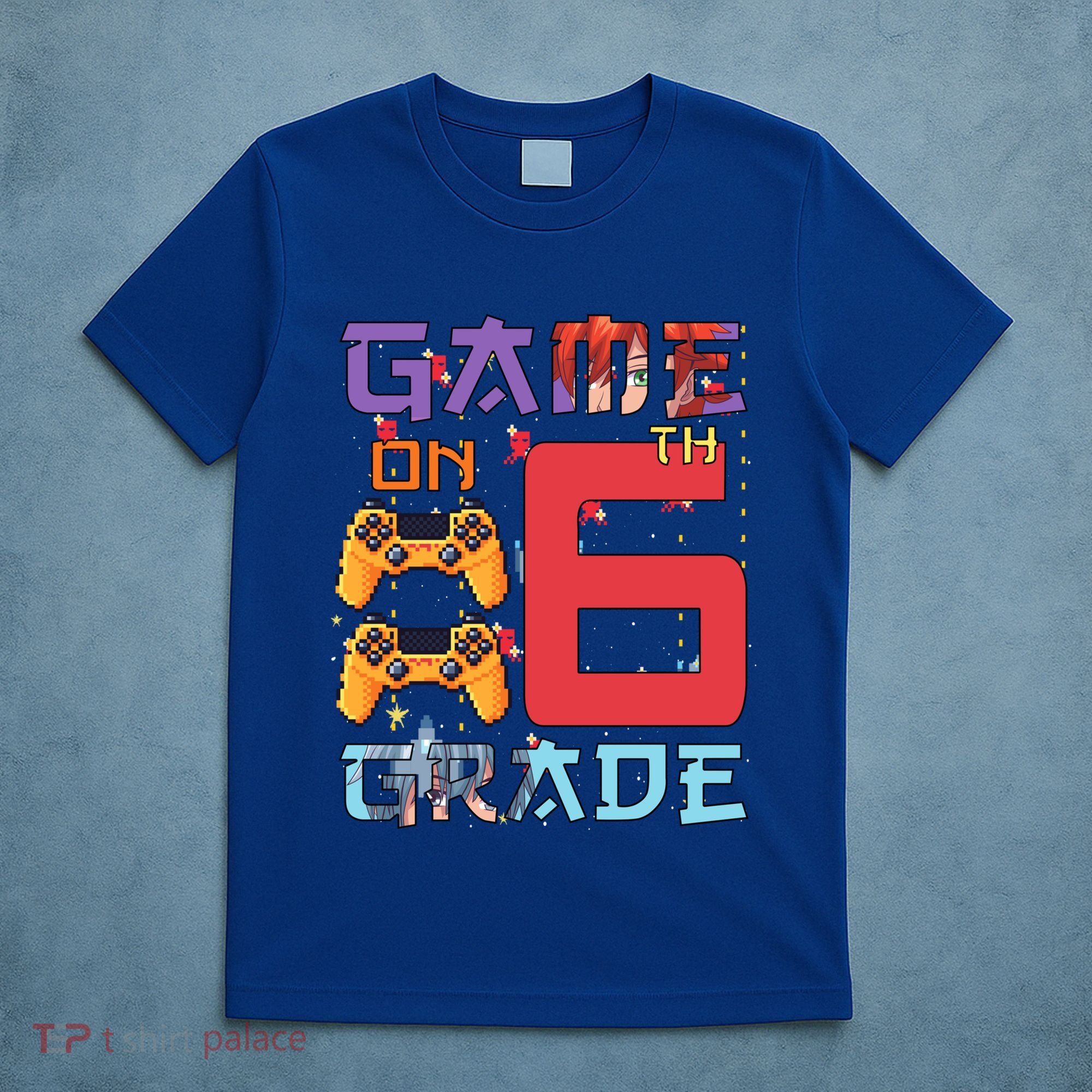 Game On 6Th Sixth Grade 6Th Grade First Day Of School Gift T-Shirt