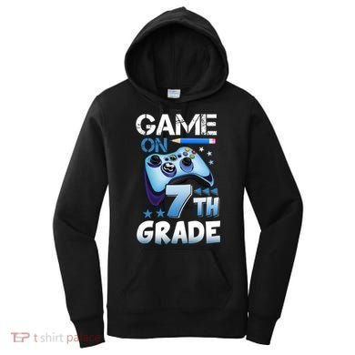 Game On 7Th Grade First Day Gamer Back To School Gift Women's Hoodie