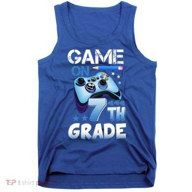 Game On 7Th Grade First Day Gamer Back To School Gift Tank Top