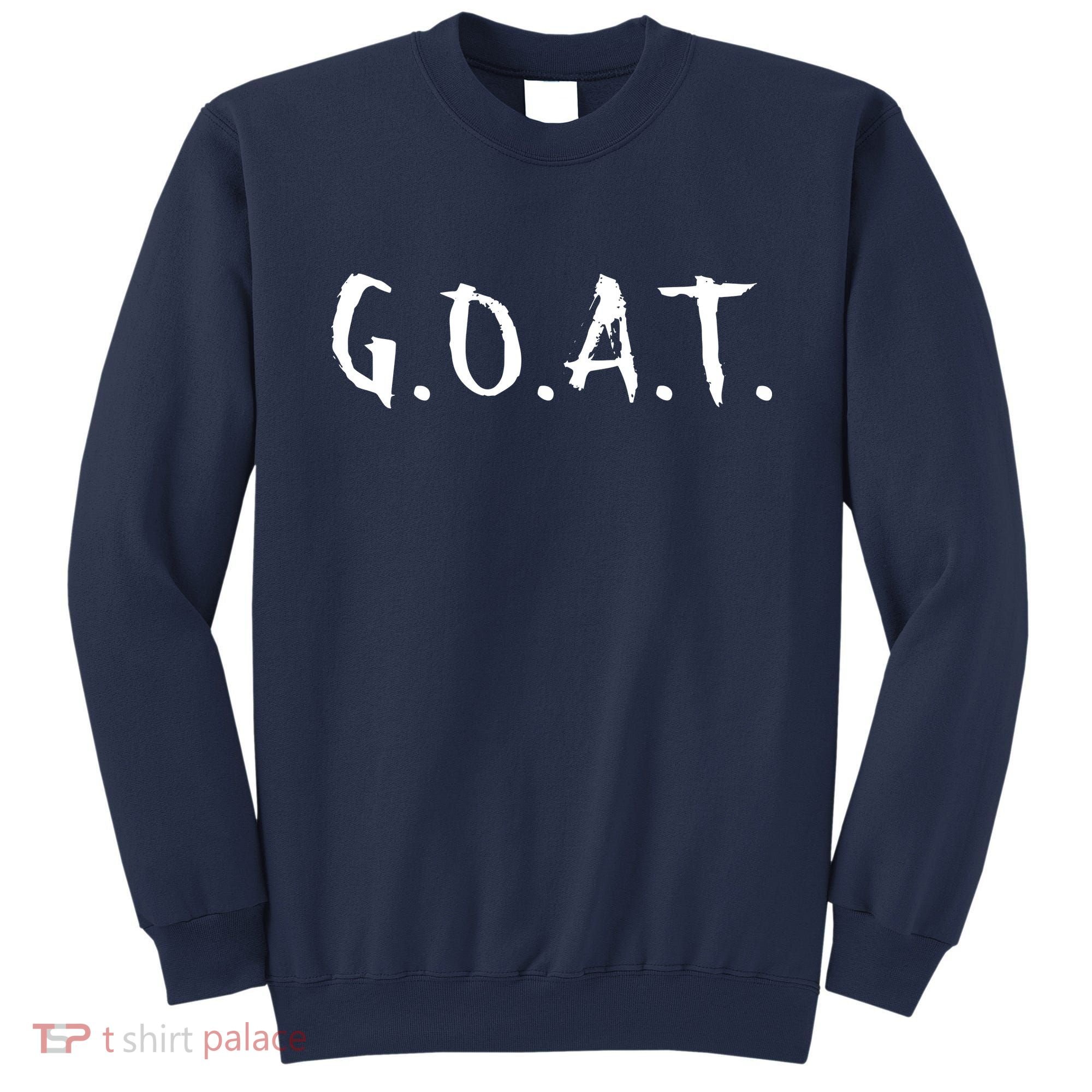 Greatest Of All Time GOAT Sweatshirt