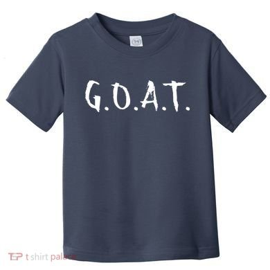 Greatest Of All Time GOAT Toddler T-Shirt