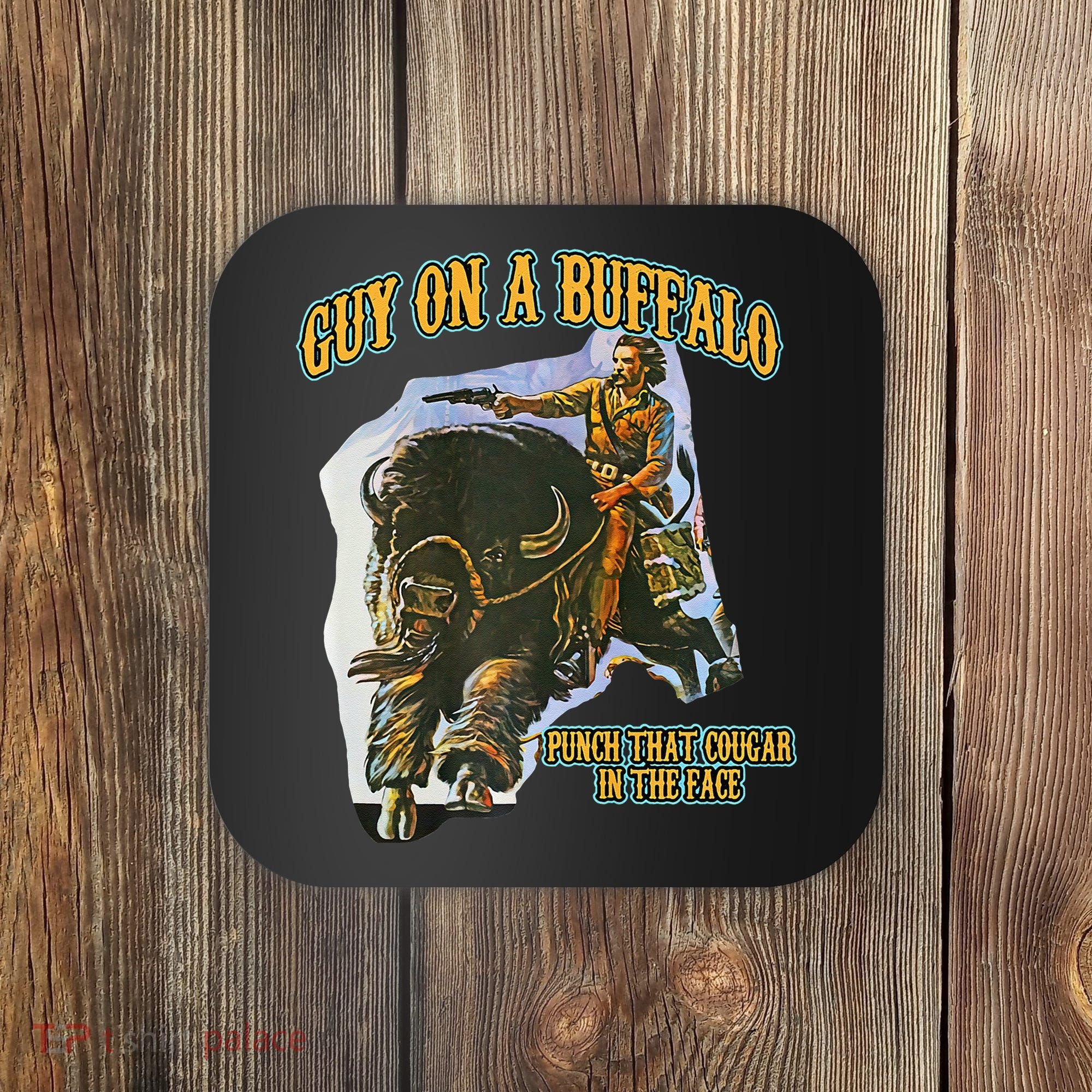 Guy On A Buffalo Punch That Cougar In The Face Coaster