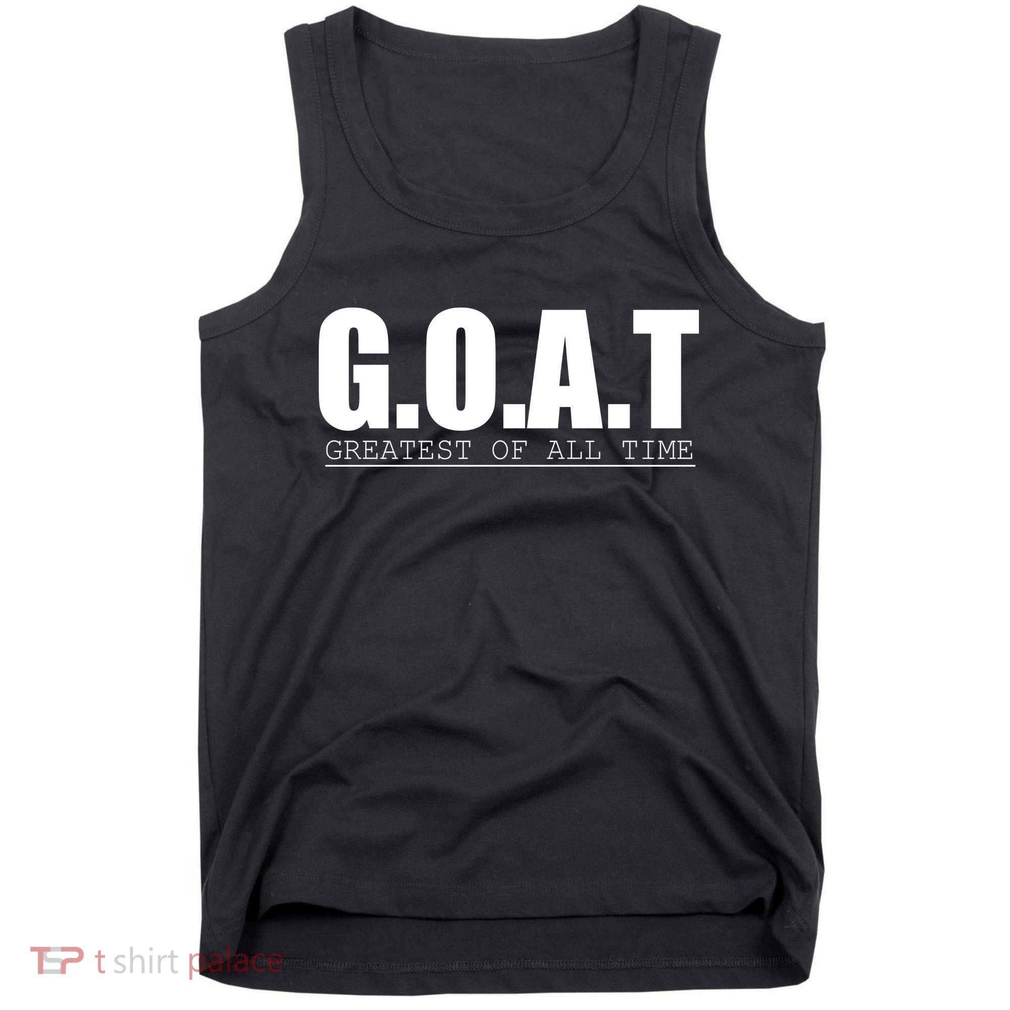 Goat Great Of All Time Tank Top