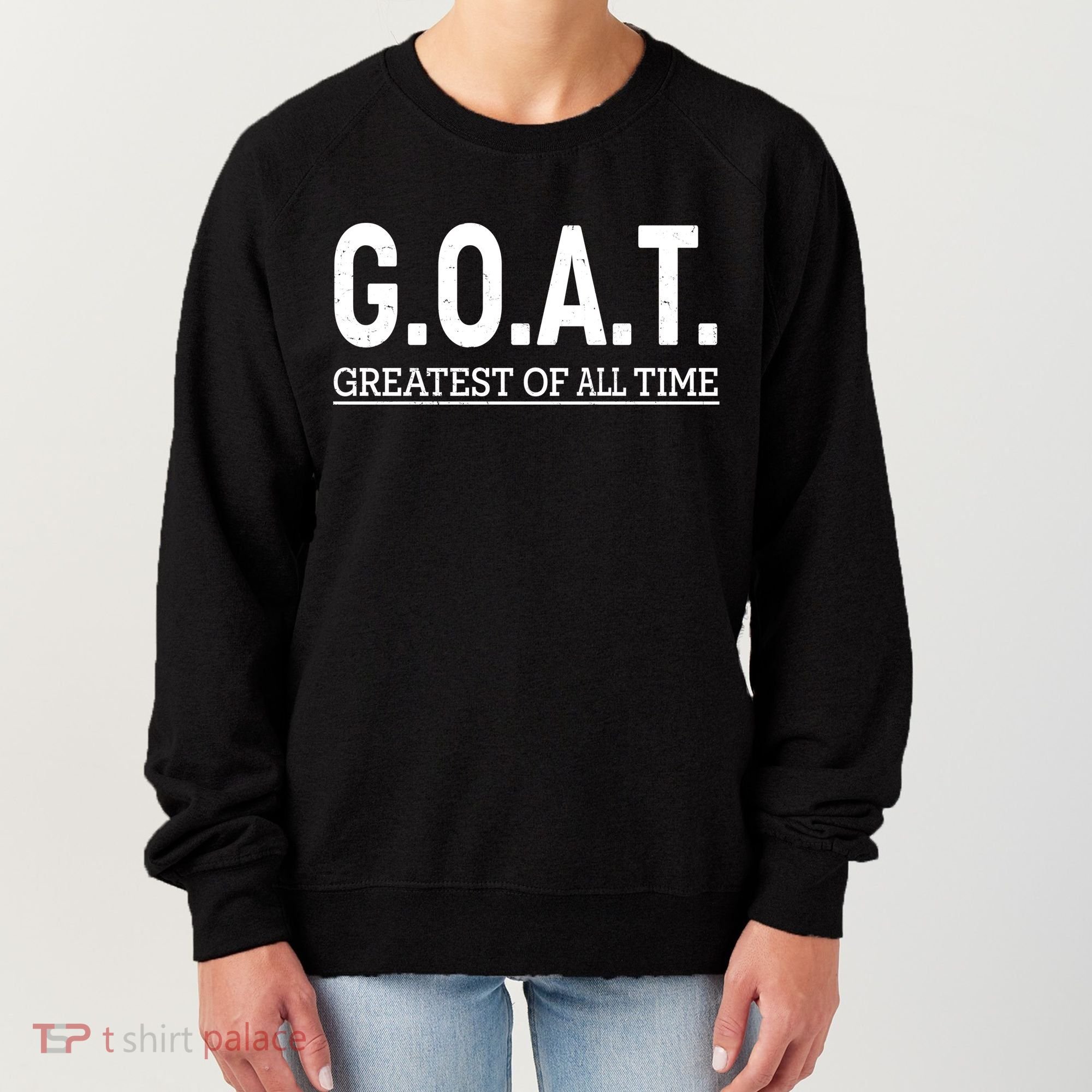 GOAT Greatest Of All Time Women's Sweatshirt