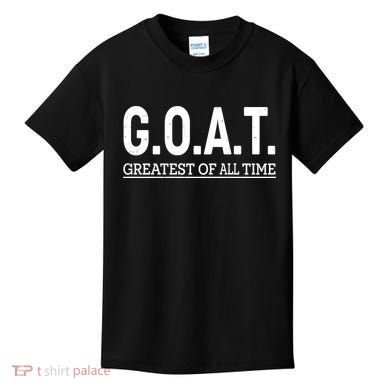 GOAT Greatest Of All Time Kids T-Shirt