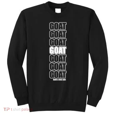 GOAT Have A Nice Day Pattern Sweatshirt