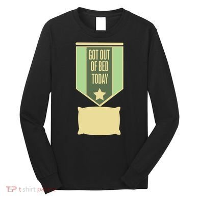 Get Out Of Bed Long Sleeve Shirt