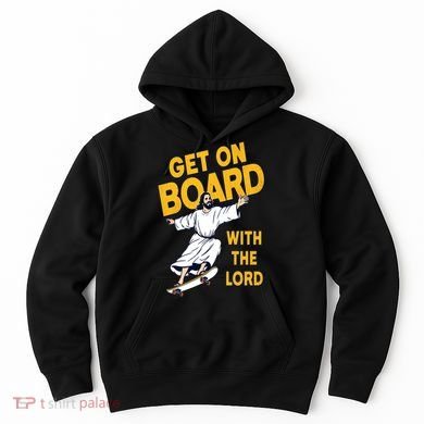 Get On Board With The Lord Skateboarding Hoodie