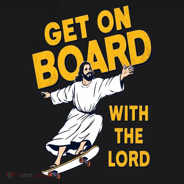 Get On Board With The Lord Skateboarding Women's T-Shirt