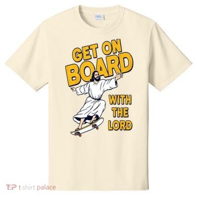 Get On Board With The Lord Skateboarding T-Shirt