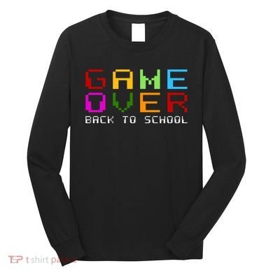 Game Over Back To School Long Sleeve Shirt
