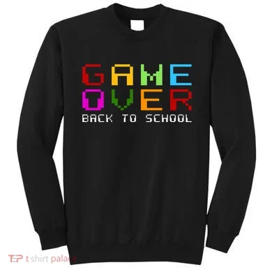 Game Over Back To School Sweatshirt