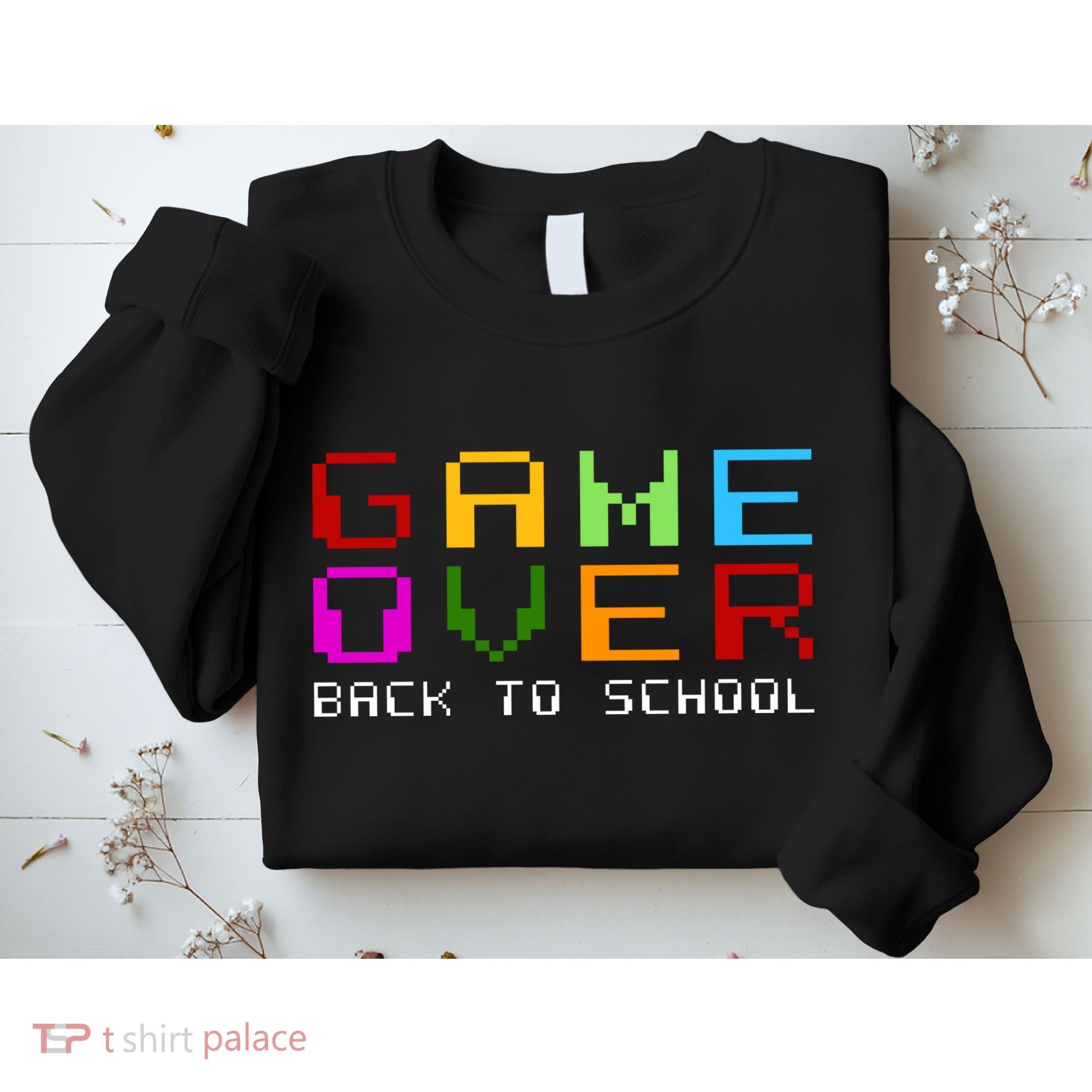 Game Over Back To School Sweatshirt