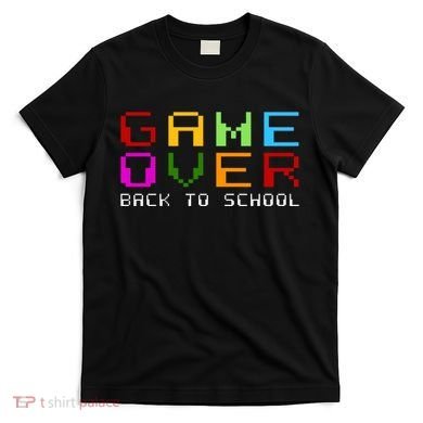 Game Over Back To School T-Shirt