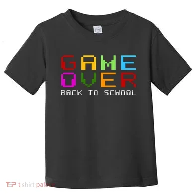 Game Over Back To School Toddler T-Shirt