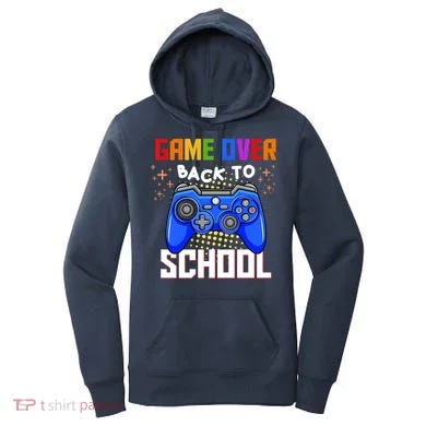 Game Over Back To School Funny Women's Hoodie