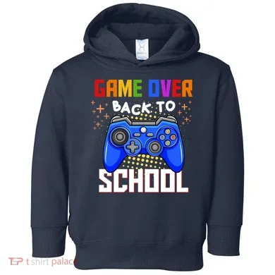 Game Over Back To School Funny Toddler Hoodie