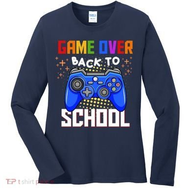 Game Over Back To School Funny Women's Long Sleeve Shirt