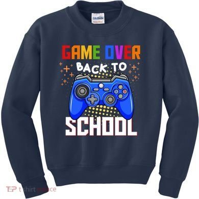 Game Over Back To School Funny Kids Sweatshirt