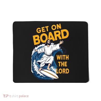 Get On Board With The Lord Surfing Mousepad