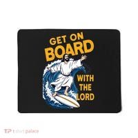 Get On Board With The Lord Surfing Mousepad thumb 0