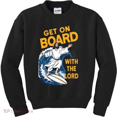 Get On Board With The Lord Surfing Kids Sweatshirt