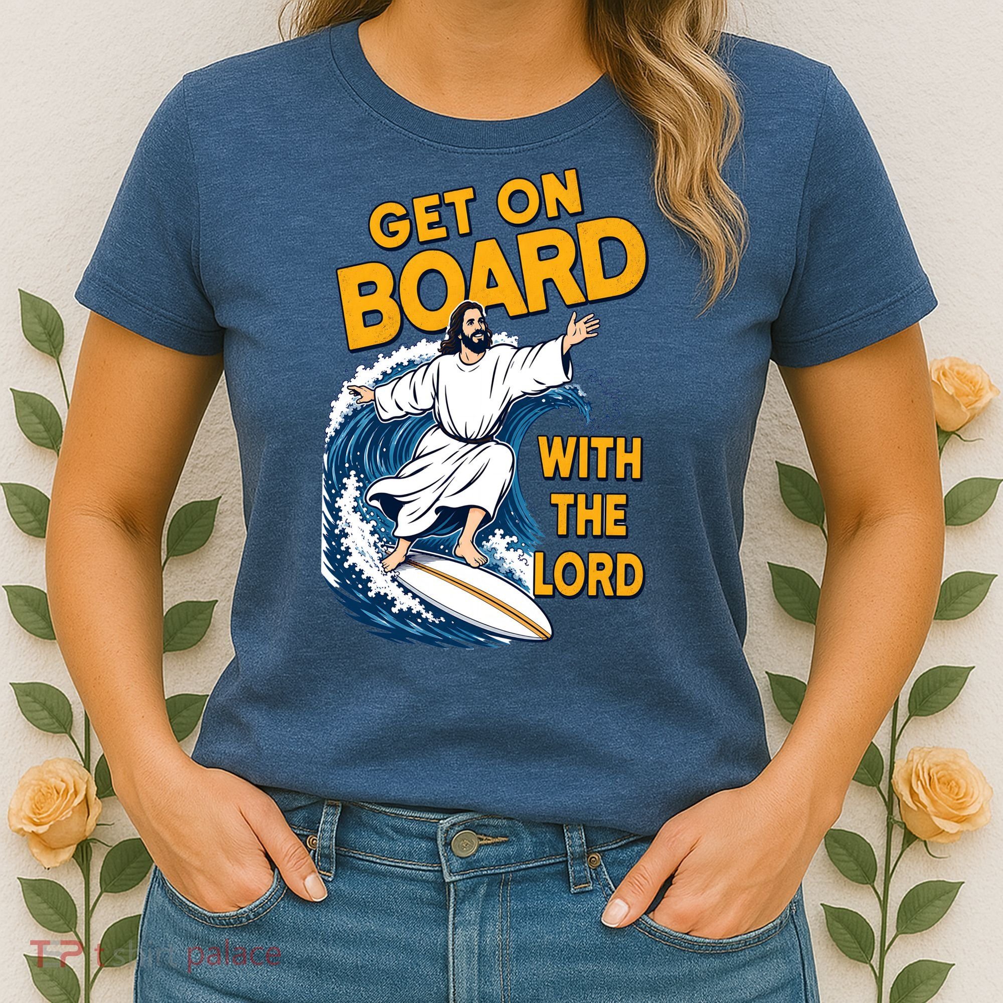 Get On Board With The Lord Surfing Women's T-Shirt