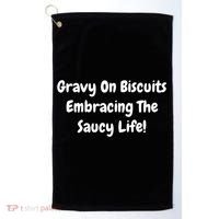 Gravy On Biscuits Embracing The Saucy Life Funny Breakfast Gift Golf Towel thumb 0