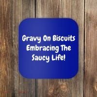 Gravy On Biscuits Embracing The Saucy Life Funny Breakfast Gift Coaster thumb 0