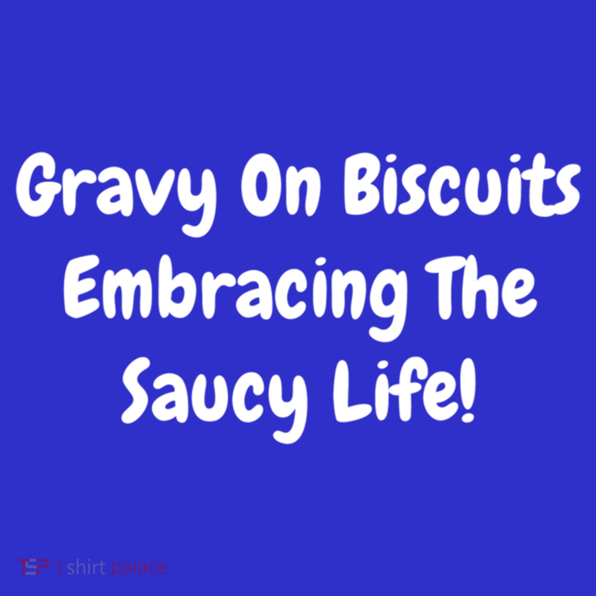 Gravy On Biscuits Embracing The Saucy Life Funny Breakfast Gift Women's Tank Top
