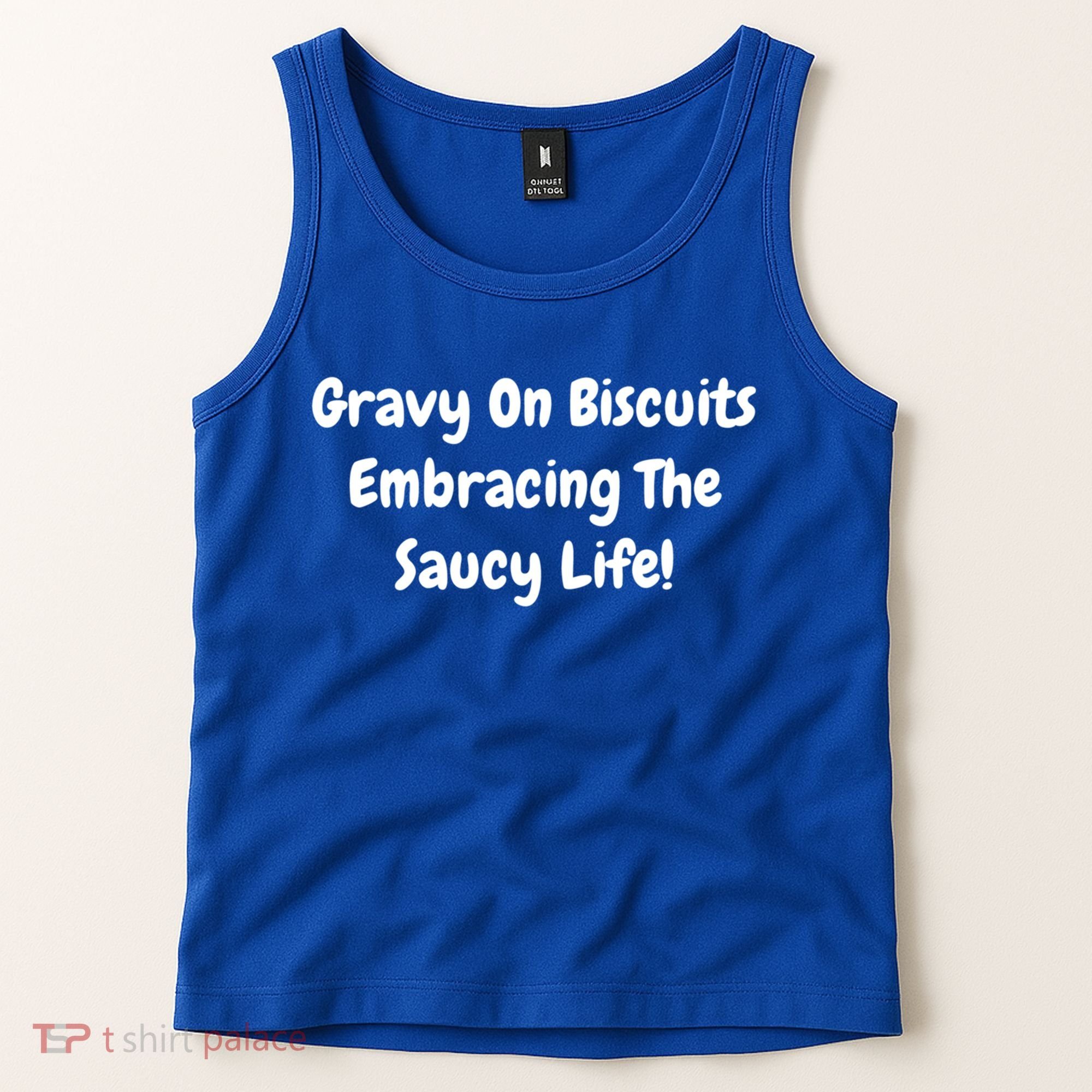 Gravy On Biscuits Embracing The Saucy Life Funny Breakfast Gift Tank Top