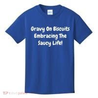 Gravy On Biscuits Embracing The Saucy Life Funny Breakfast Gift Kids T-Shirt thumb 0