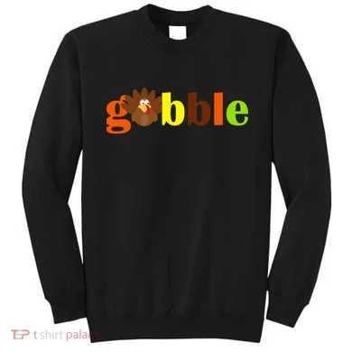 Gobble Cute Turkey Thanksgiving Sweatshirt