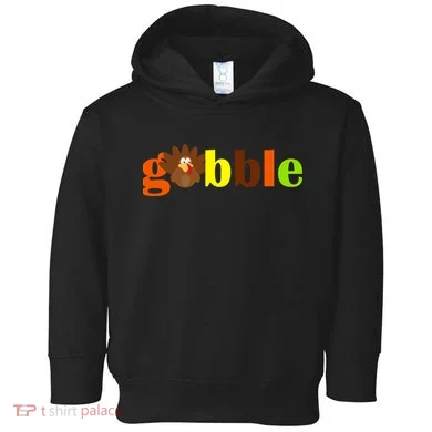 Gobble Cute Turkey Thanksgiving Toddler Hoodie