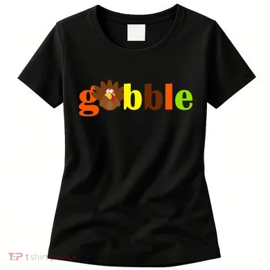 Gobble Cute Turkey Thanksgiving Women's T-Shirt